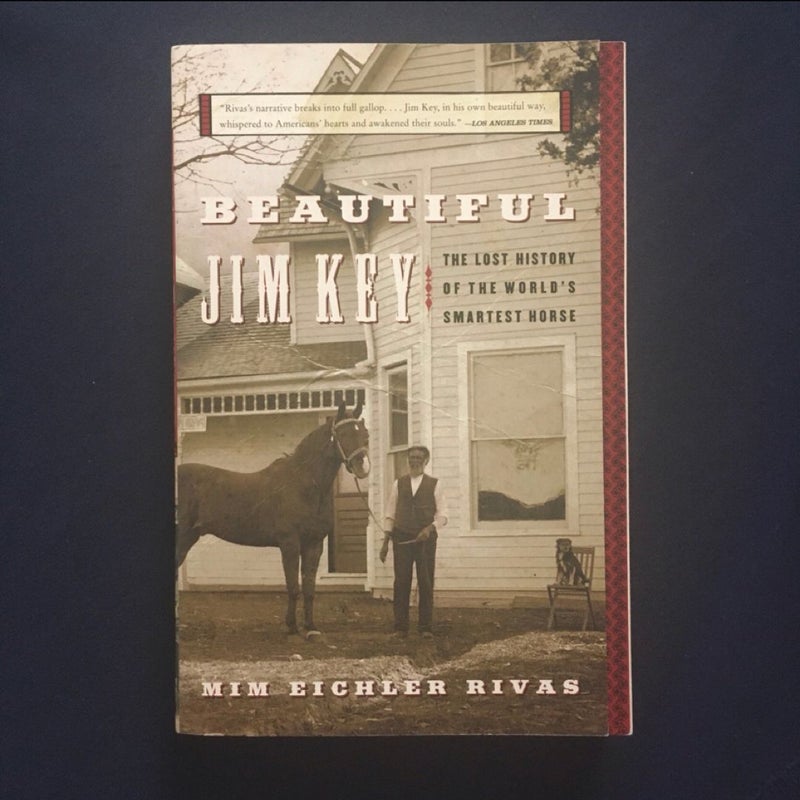 Beautiful Jim Key : The Lost History of the World's Smartest Horse