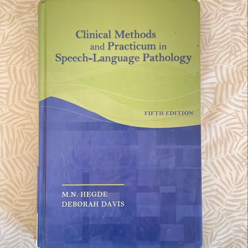 Clinical Methods and Practicum in Speech-Language Pathology