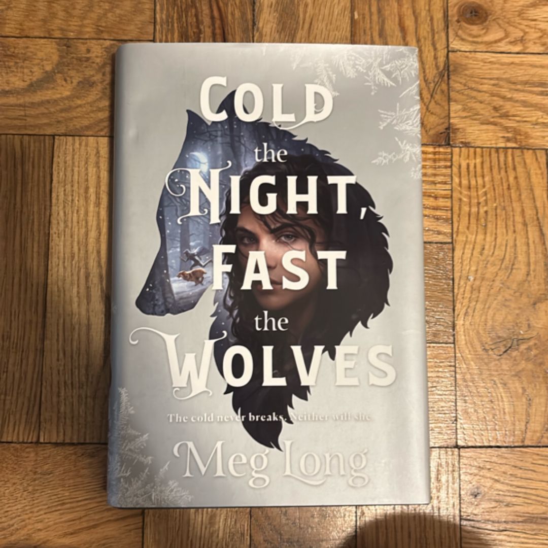 Cold the Night, Fast the Wolves