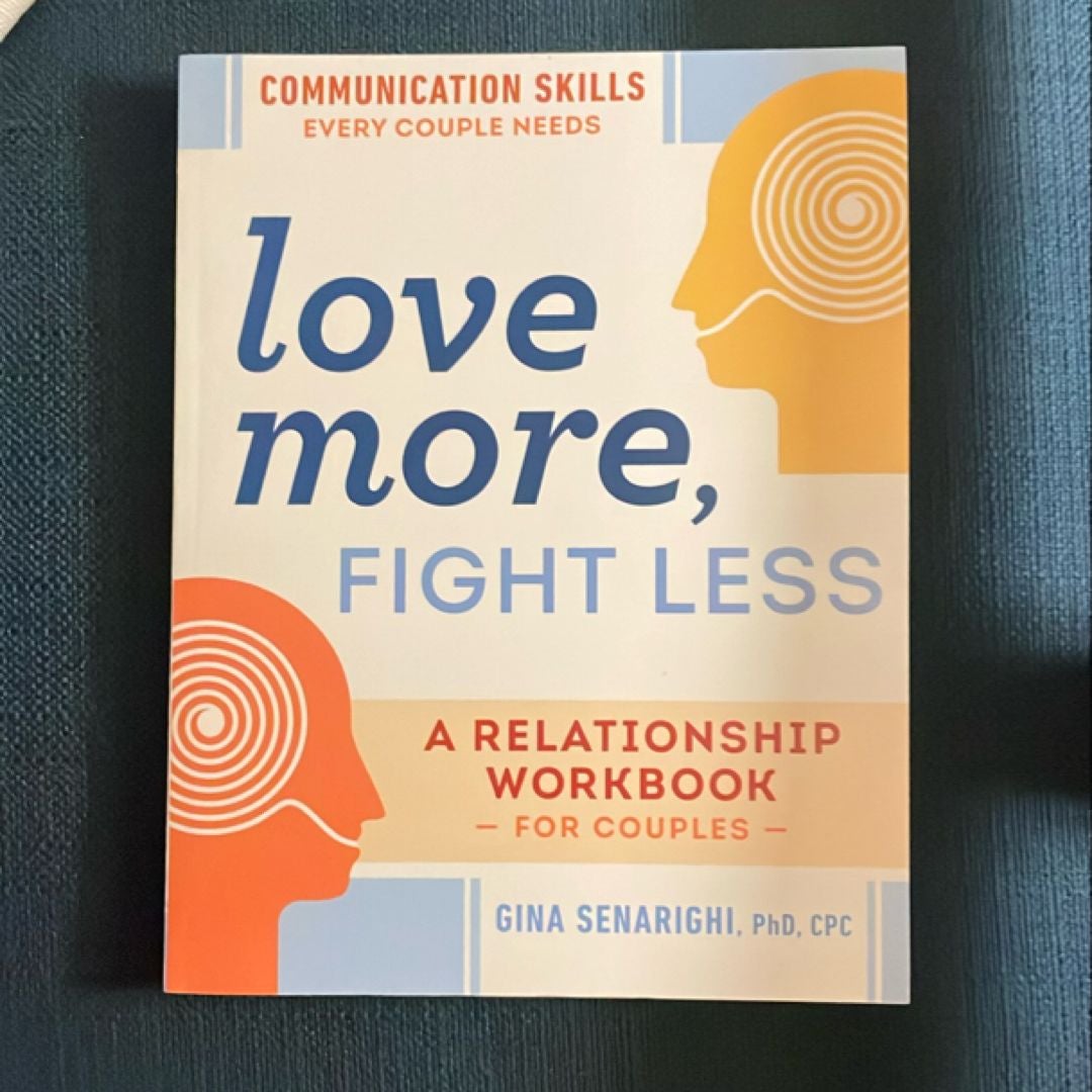 Love More, Fight Less: Communication Skills Every Couple Needs