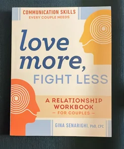 Love More, Fight Less: Communication Skills Every Couple Needs