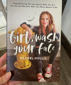 Girl, Wash Your Face