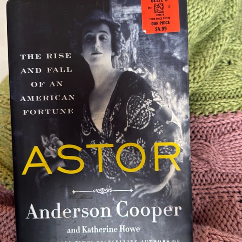 Astor by Anderson Cooper, Katherine Howe, Hardcover | Pangobooks