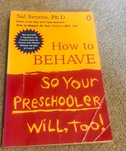 How to Behave So Your Preschooler Will, Too!