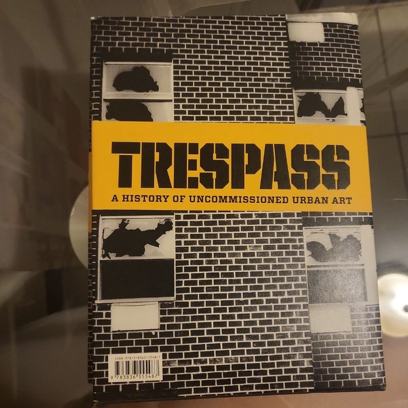 Trespass. a History of Uncommissioned Urban Art