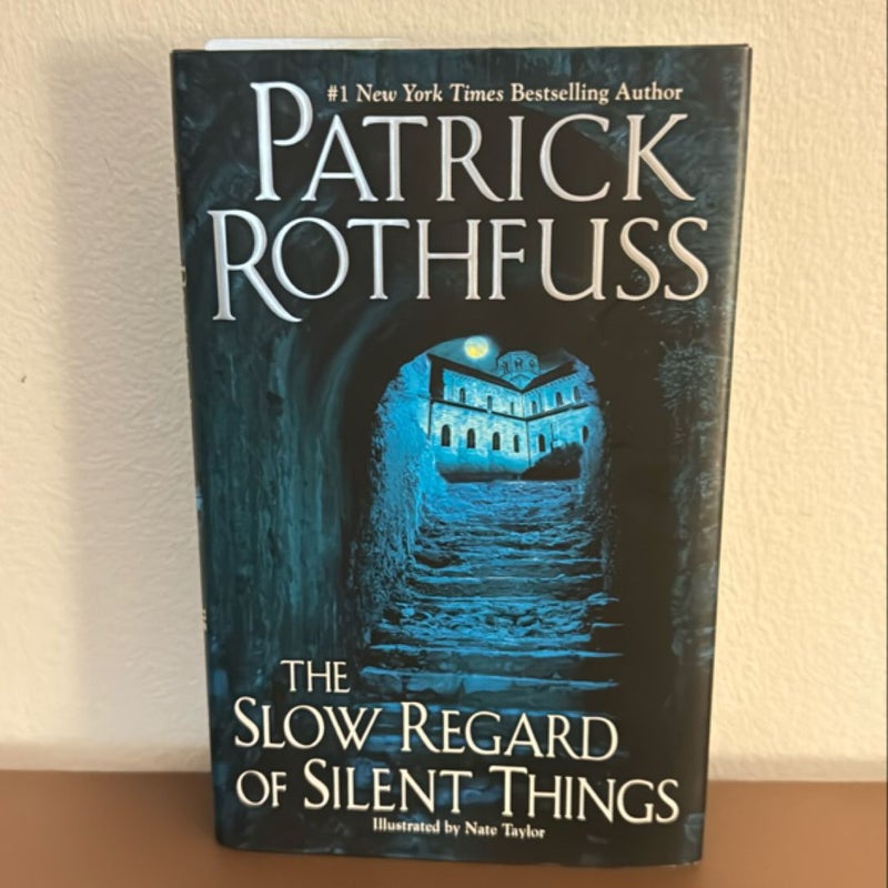 The Slow Regard of Silent Things - signed