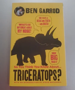 So You Think You Know About ...Triceratops?