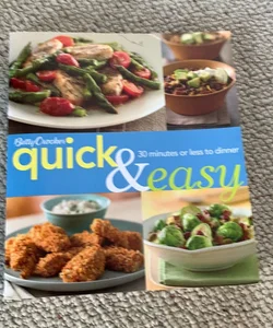 Betty Crocker Quick and Easy: 30 Minutes or Less to Dinner