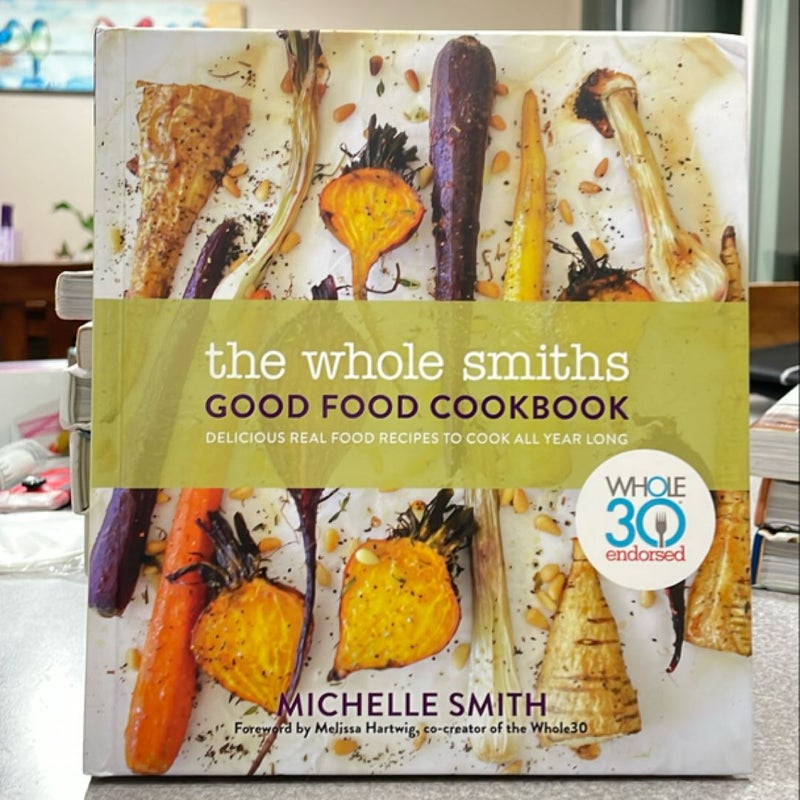 The Whole Smiths Good Food Cookbook