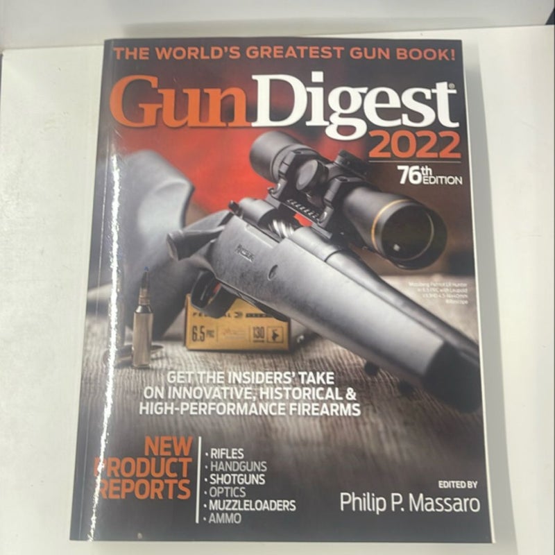 Gun Digest 2022, 76th Edition: the World's Greatest Gun Book!