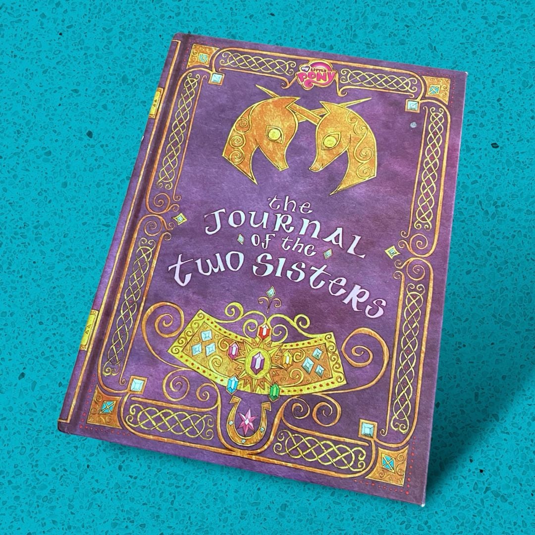 My Little Pony: the Journal of the Two Sisters by Amy Keating 