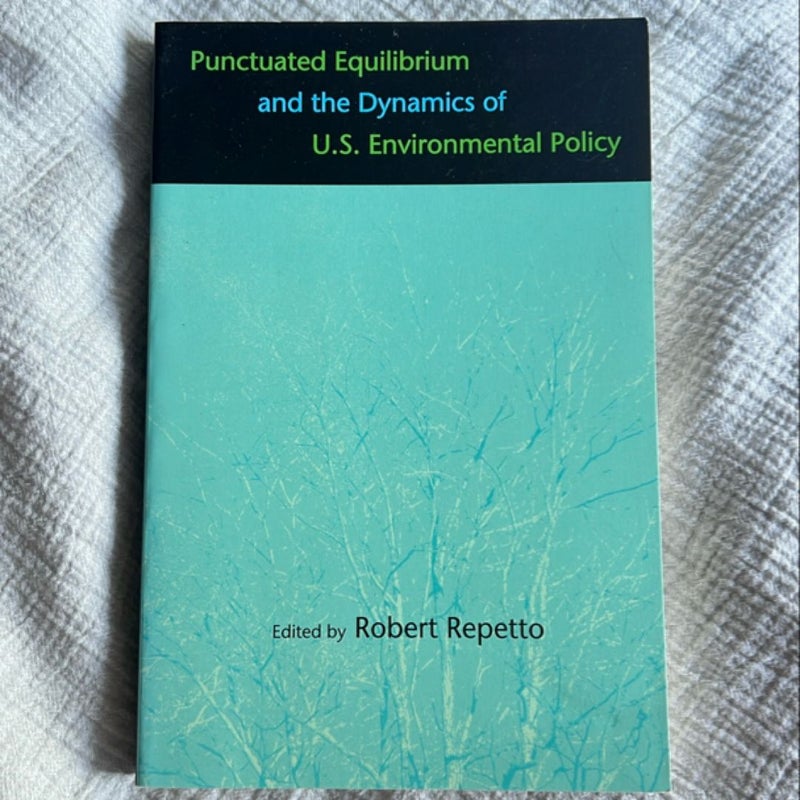 Punctuated Equilibrium and the Dynamics of U. S. Environmental Policy