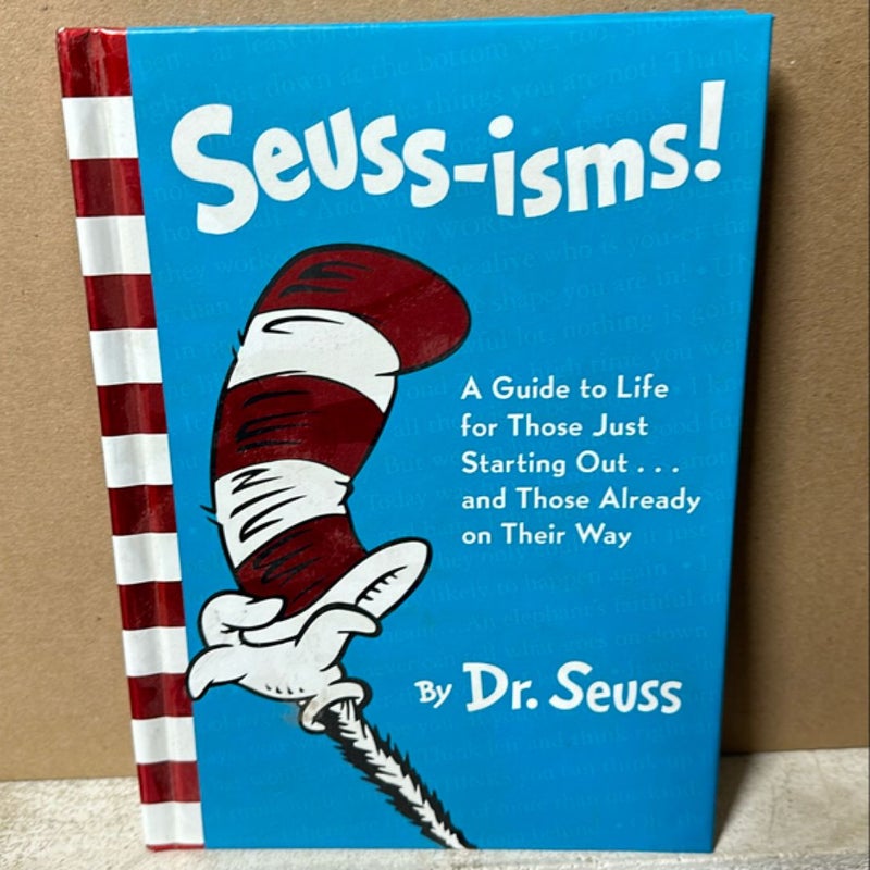 Seuss-Isms! a Guide to Life for Those Just Starting Out... and Those Already on Their Way