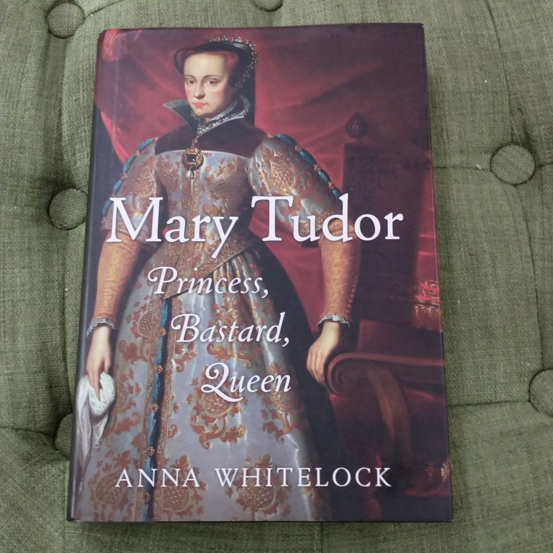 Mary Tudor by Anna Whitelock