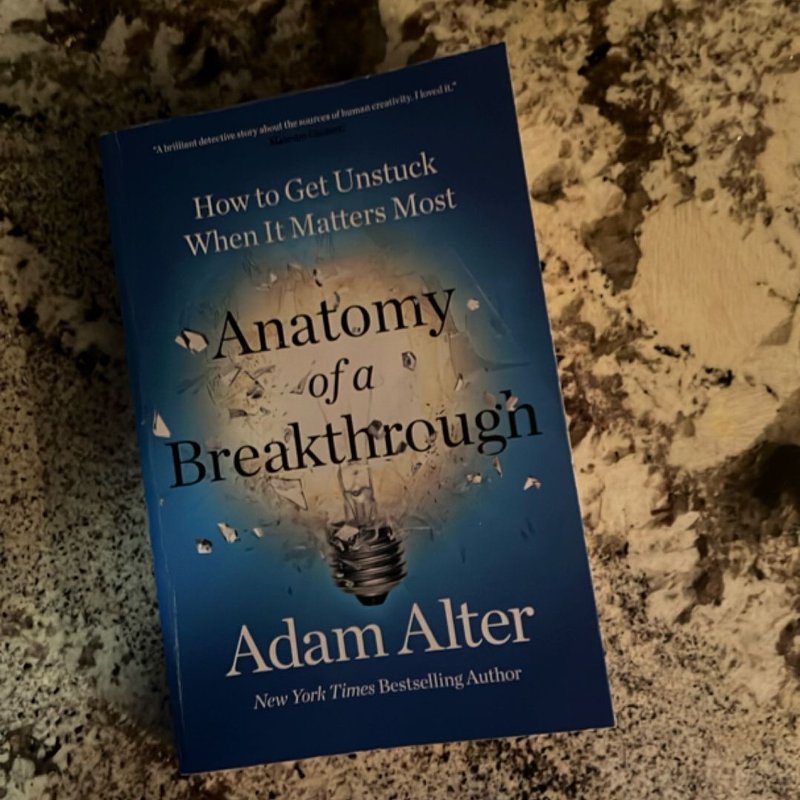 Anatomy of a Breakthrough by Adam Alter