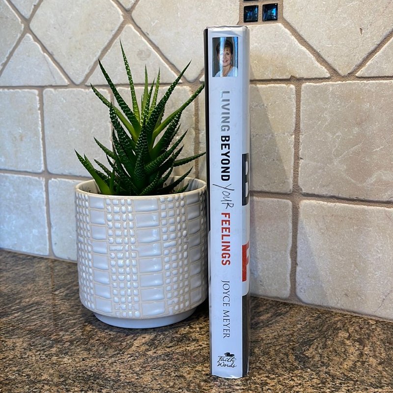 Living Beyond Your Feelings