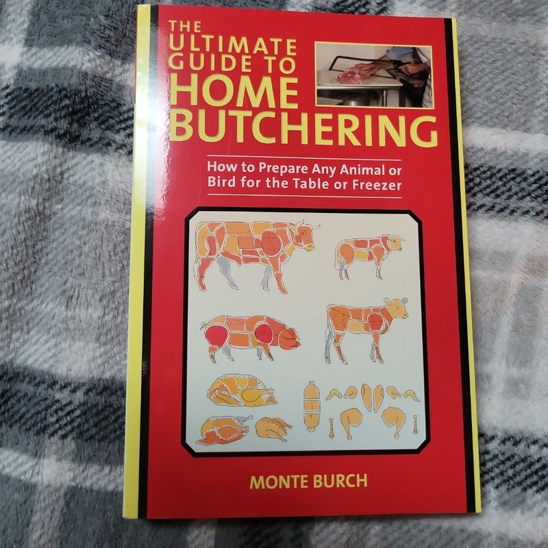 The Ultimate Guide to Home Butchering