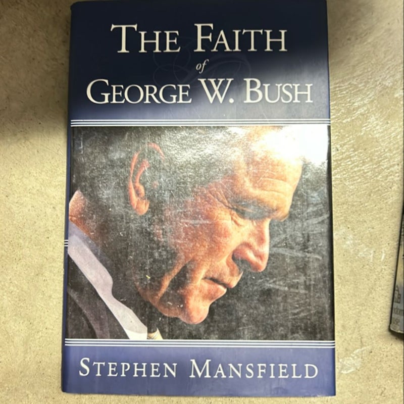 The Faith of George W. Bush