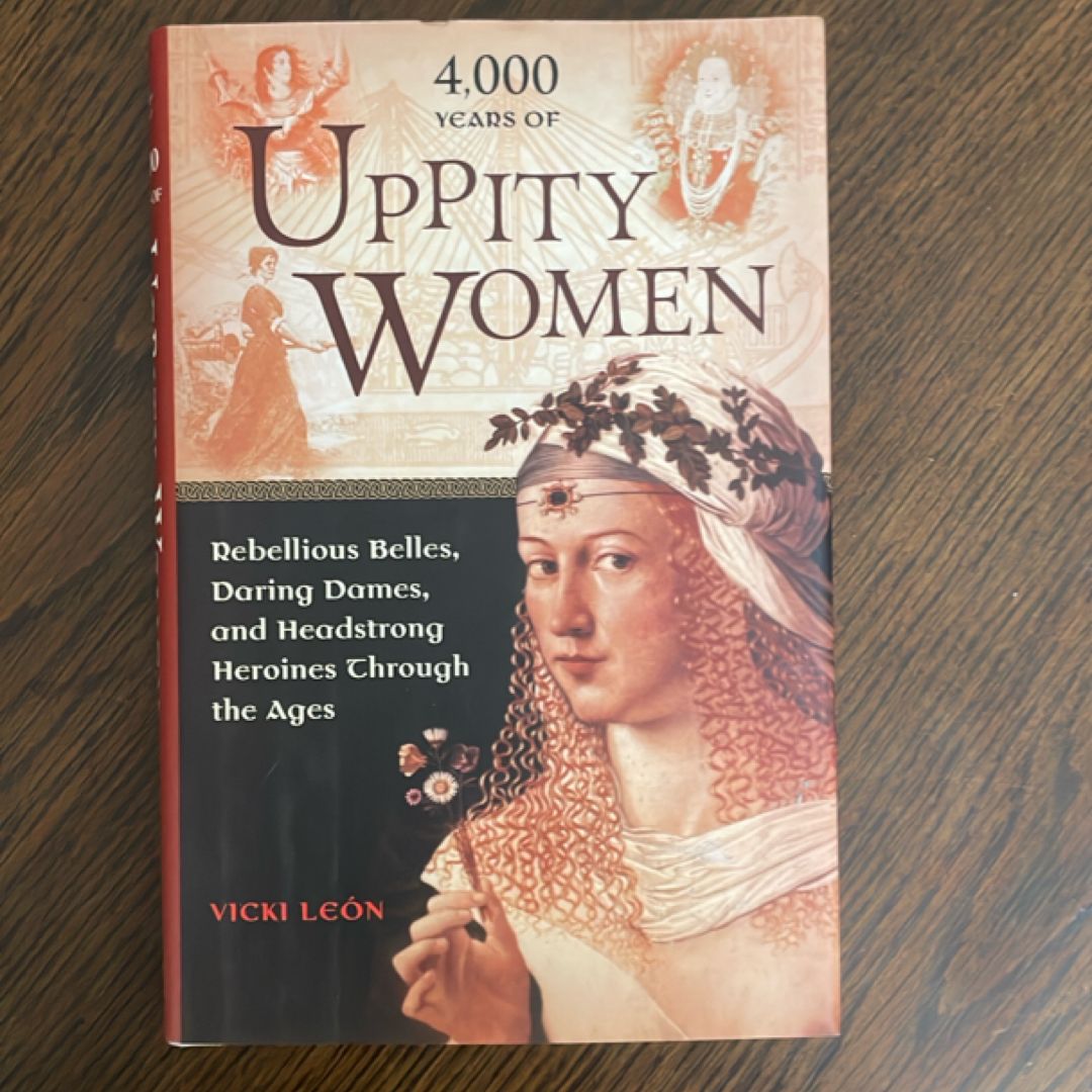 4,000 Years of Uppity Women