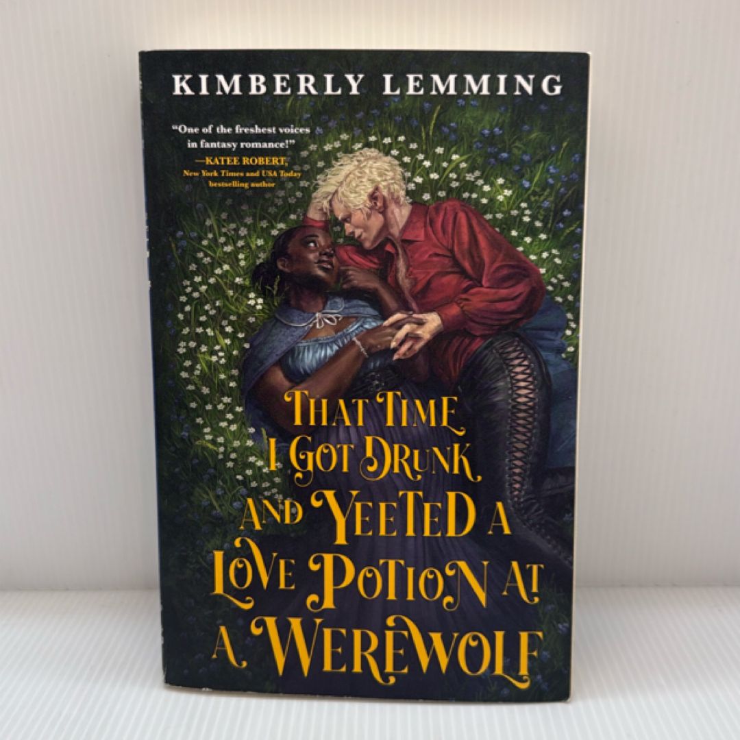 That Time I Got Drunk and Yeeted a Love Potion at a Werewolf