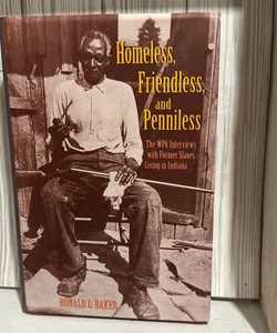 Homeless, Friendless, and Penniless