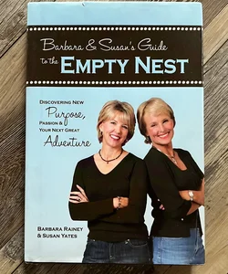Barbara & Susan's Guide to the Empty Nest