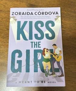 Kiss the Girl (a Meant to Be Novel)