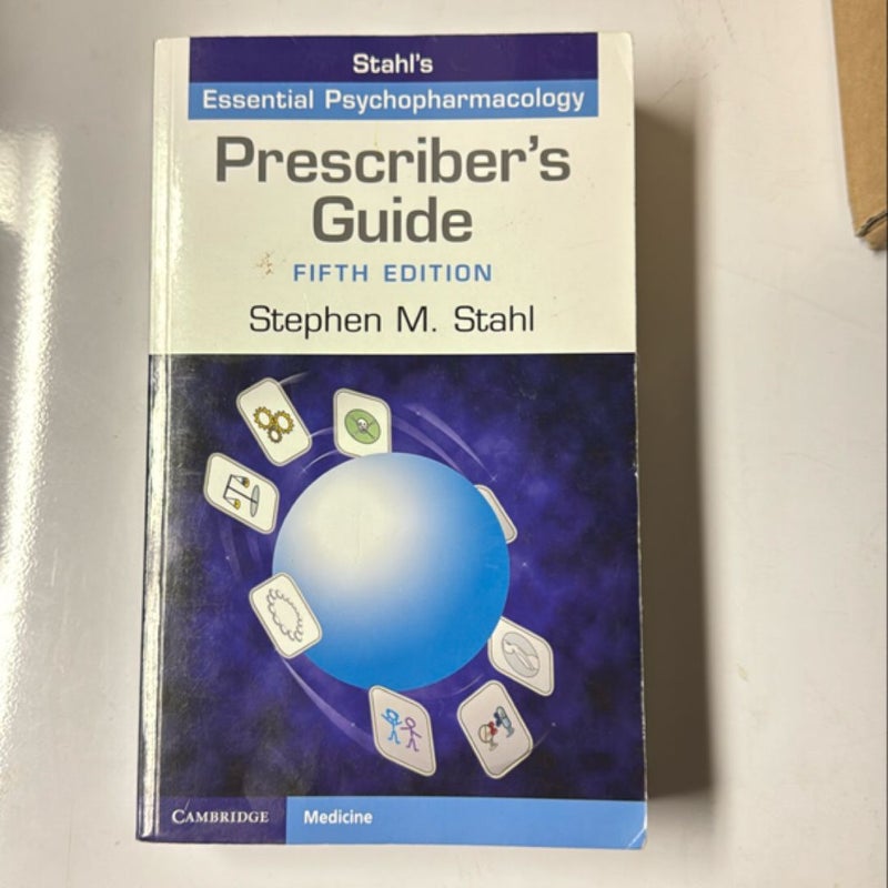 Stahl's Essential Psychopharmacology - Prescriber's Guide