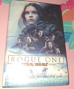 Rogue One: a Star Wars Story *First Addition*