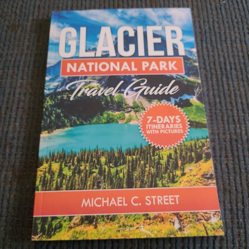 Glacier National Park Travel Guide