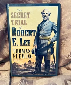 The Secret Trial of Robert E. Lee