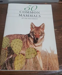 50 Common Mammals of the Southwest
