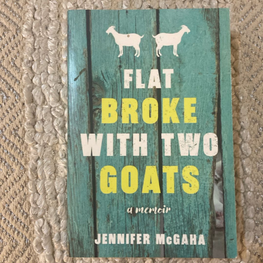 Flat Broke with Two Goats
