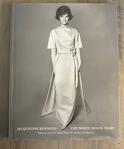Jacqueline Kennedy: the White House Years