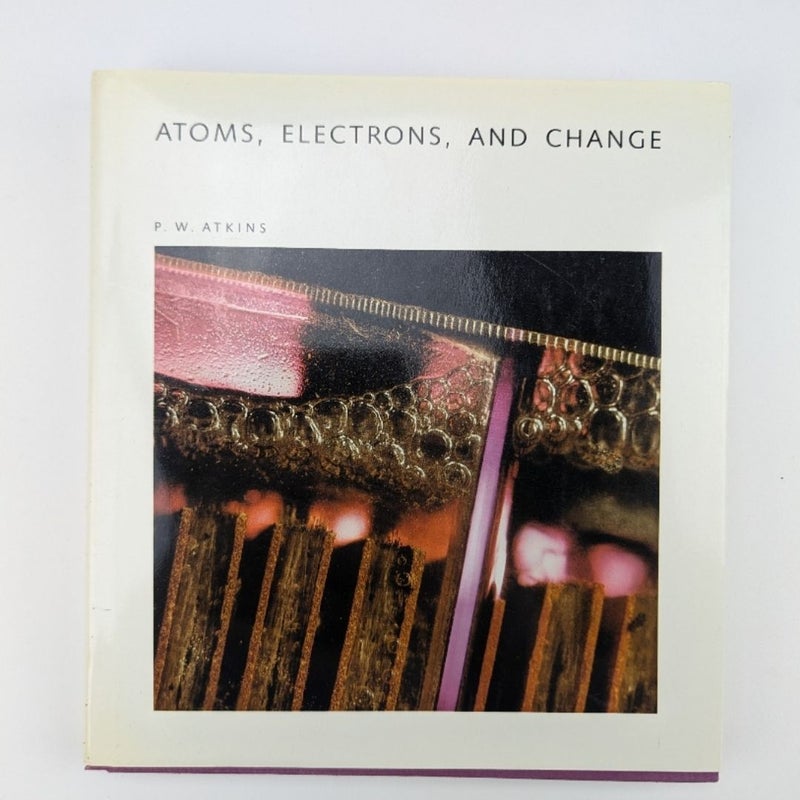 Atoms, Electrons and Change