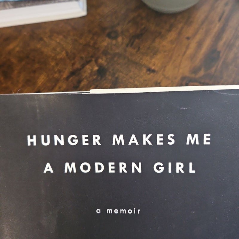 Hunger Makes Me a Modern Girl