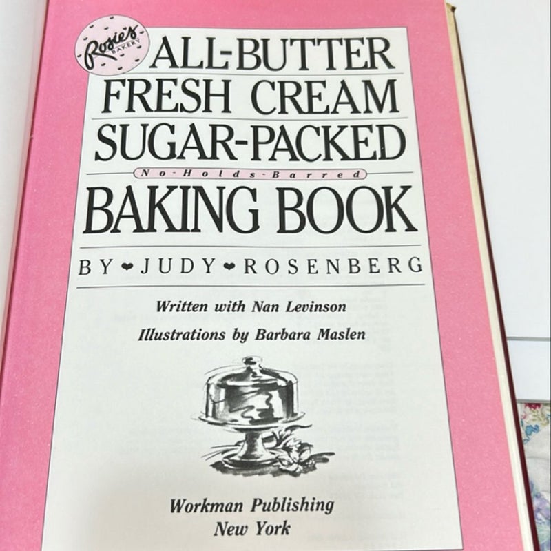 Rosie's Bakery All-Butter, Fresh Cream, Sugar-Packed, No-Holds-Barred Baking Book