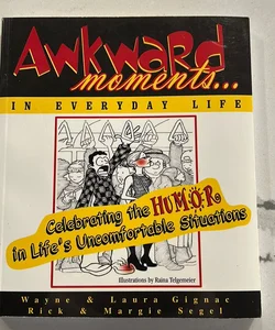 Awkward Moments...in Everyday Life