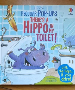 Peculiar Popups There’s a Hippo in my Toilet