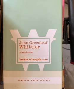 John Greenleaf Whittier: Selected Poems