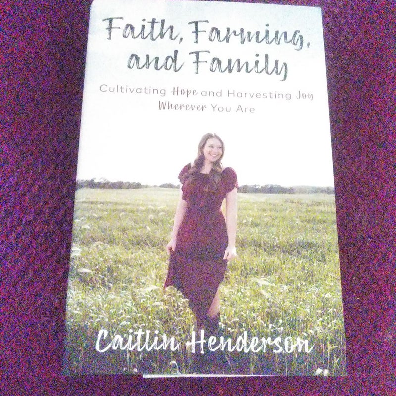 Faith, Farming, and Family