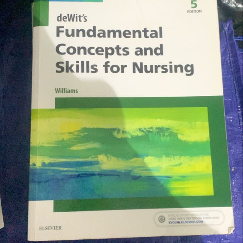 DeWit's Fundamental Concepts and Skills for Nursing