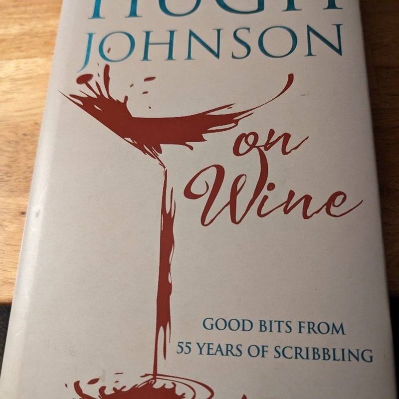 Hugh Johnson on Wine 