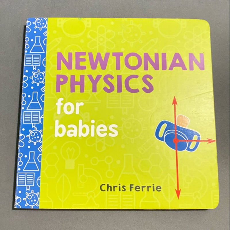 Newtonian Physics for Babies