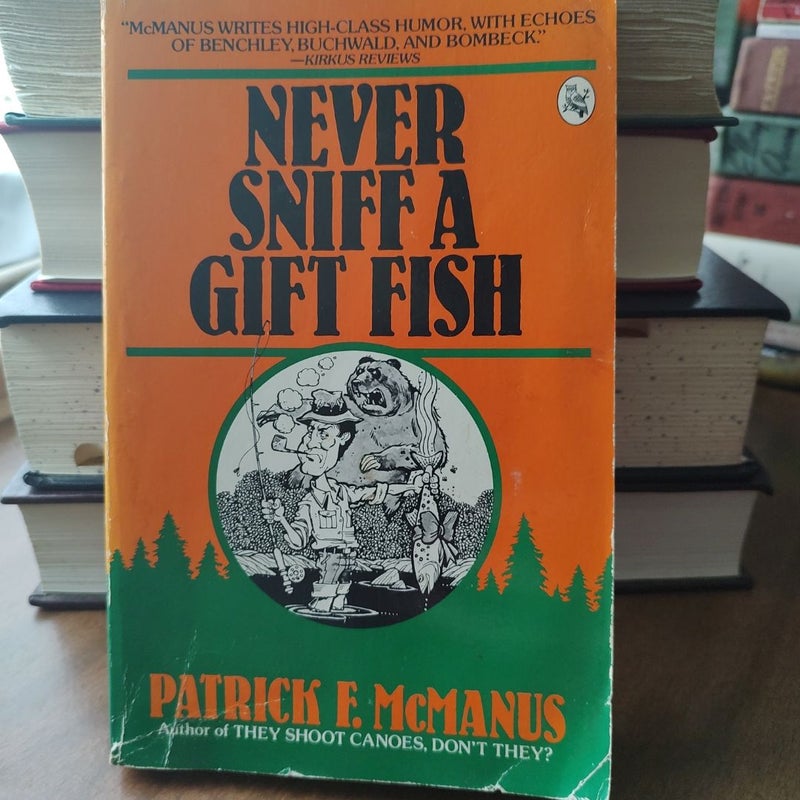 Never smell a gift fish