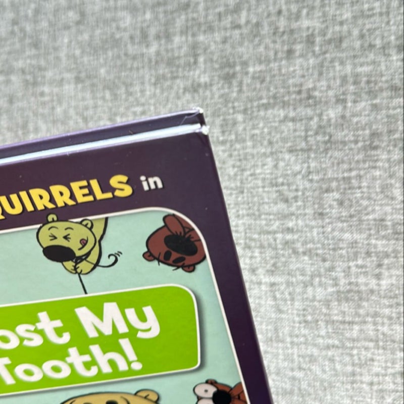 I Lost My Tooth! (an Unlimited Squirrels Book)