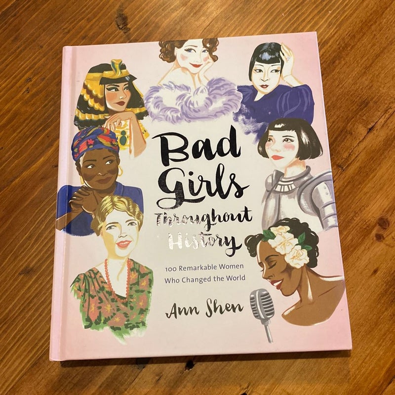 Bad Girls Throughout History: 100 Remarkable Women Who Changed the World (Women in History Book, Book of Women Who Changed the World)