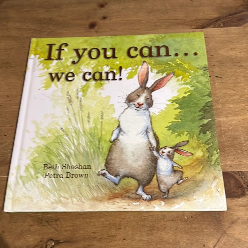 If you can we can!