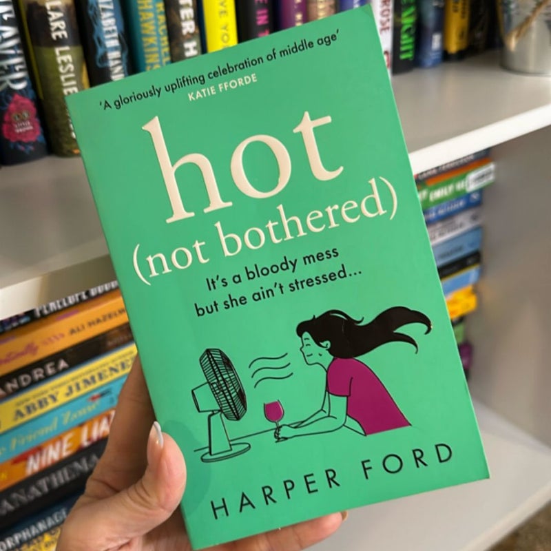 Hot Not Bothered