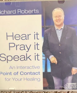 Richard Roberts - Hear It, Pray It, Speak It